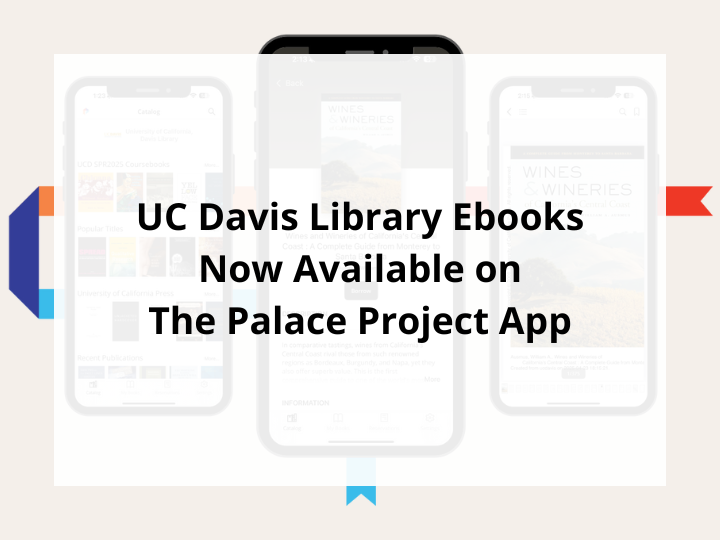 UC Davis Library E-books Now Available on The Palace Project App